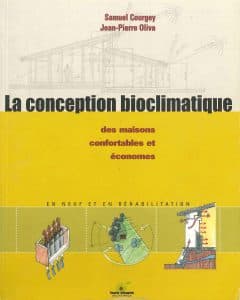 La conception bioclimatique des maisons confortables et économes