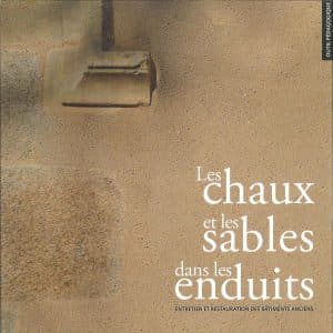 Les chaux et les sables  dans les enduits
