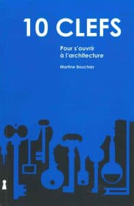 10 Clefs pour s'ouvrir à l'architecture