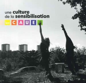 Une culture de la sensibilisation - Les CAUE