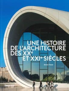 Une histoire de l'architecture des XXe et XXIe siècles