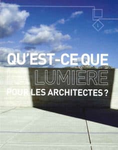 Qu'est-ce que la lumière pour les architectes?