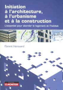 Initiation à l'architecture, à l'urbanisme et à la construction