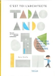 C'EST TOI L'ARCHITECTE, TADAO ANDO