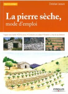 La pierre sèche, mode d'emploi