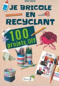 Je bricole en recyclant