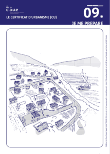 09. JE ME PREPARE - Je me prépare Le certificat d'urbanisme (CU)