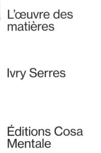 Ivry Serres : l'œuvre des matières