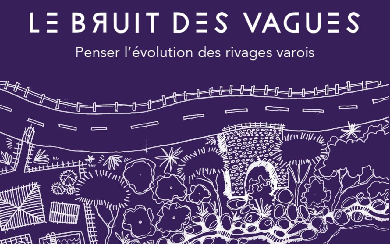 « Le bruit des vagues, penser l'évolution des rivages varois » saison culturelle 2026 du CAUE Var 