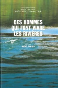 Ces hommes qui font vivre les rivières