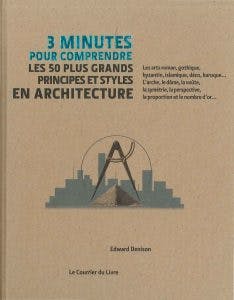 Trois minutes pour comprendre les 50 plus grands principes et styles en architecture