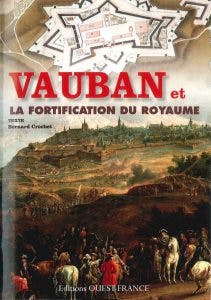 Vauban et la fortification du royaume