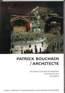 Exposition d'architecture 2005 - Patrick BOUCHAIN / Architecte