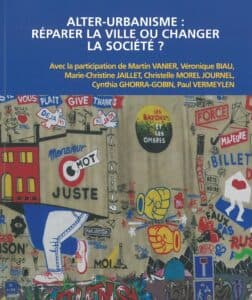 Alter-Urbanisme: réparer la ville ou changer la société?