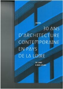 30 ans d'architecture contemporaine en pays de la Loire