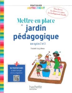 Mettre en place un jardin pédagogique aux cycles 2 et 3