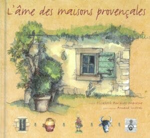 L'âme des maisons provençales